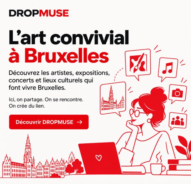 « L'art convivial à Bruxelles » : l'illustration DROPMUSE qui accompagne l'exposition collective de six artistes belges chez SELOSSE ART, Parcours d'Artistes d'Ixelles 2026.

Une jeune femme rêveuse, accoudée devant son ordinateur, voit s'ouvrir autour d'elle des bulles de peinture, de musique, de photographie et de rencontres ; en bas, la silhouette de Bruxelles et la flèche de l'Hôtel de Ville. Tout en rouge sur fond clair, l'image résume l'esprit de DROPMUSE : découvrir les artistes, les expositions, les concerts et les lieux culturels qui font vivre Bruxelles. Ici, on partage. On se rencontre. On crée du lien.

Exposition collective du vendredi 6 au dimanche 8 novembre 2026 chez SELOSSE ART, 22 avenue Armand Huysmans, 1050 Ixelles : vendredi 18h–22h, samedi 12h–20h, dimanche 10h–17h. Entrée libre.

📍 L'exposition collective des six artistes : https://dropmuse.art/evenement/exposition-collective-de-6-artistes-belges-a-ixelles-bruxelles-parcours-dartistes-2026-selosse-art-2
🎨 Modigliani vs Selosse (vendredi) : https://dropmuse.art/evenement/modigliani-vs-selosse-exposition-de-dessins-a-ixelles-parcours-dartistes-2026
🎨 Schiele vs Selosse (samedi) : https://dropmuse.art/evenement/schiele-vs-selosse-exposition-de-dessins-a-ixelles-parcours-dartistes-2026
🎨 Nietzsche vs Selosse (dimanche) : https://dropmuse.art/evenement/nietzsche-vs-selosse-exposition-de-dessins-a-ixelles-parcours-dartistes-2026
🌐 DROPMUSE, l'art convivial à Bruxelles : https://dropmuse.art