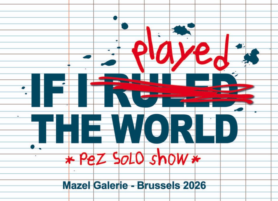 Exposition Pez - 'If i played the world' - Pez Solo Show à la Mazel Galerie Ixelles - Ixelles - Bruxelles