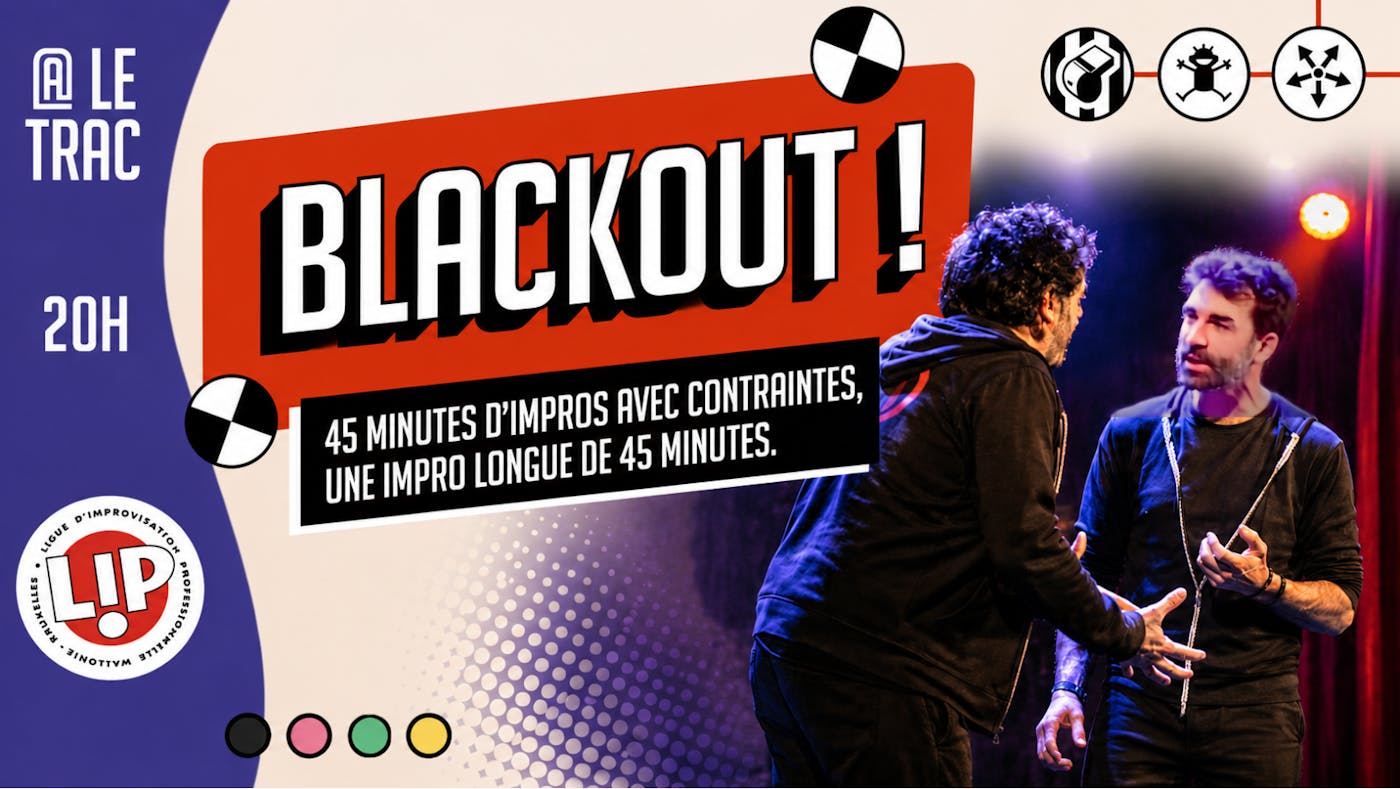 Théâtre BLACKOUT - Show d'impro de la Ligue Pro - Auderghem - Bruxelles