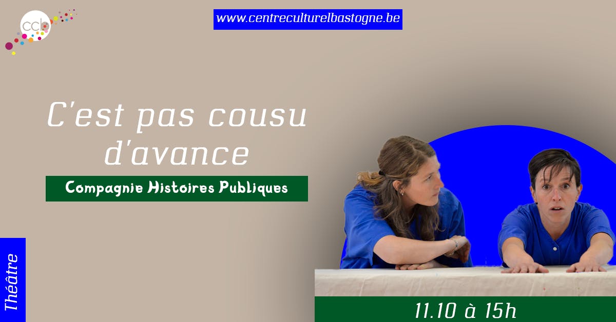 Théâtre C'est pas cousu d'avance - Centre Culturel de Bastogne
