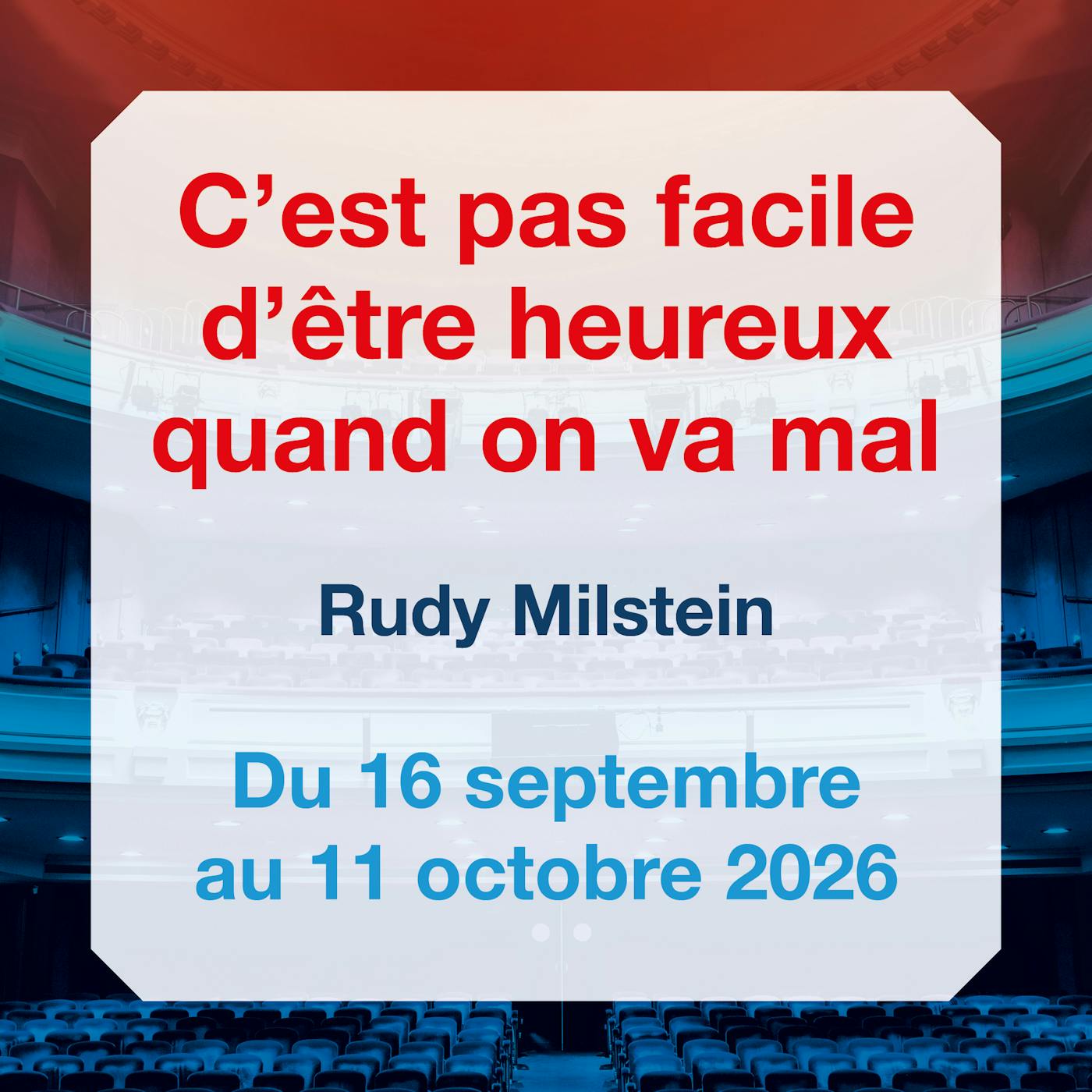 Théâtre C'est pas facile d'être heureux quand on va mal - Bruxelles