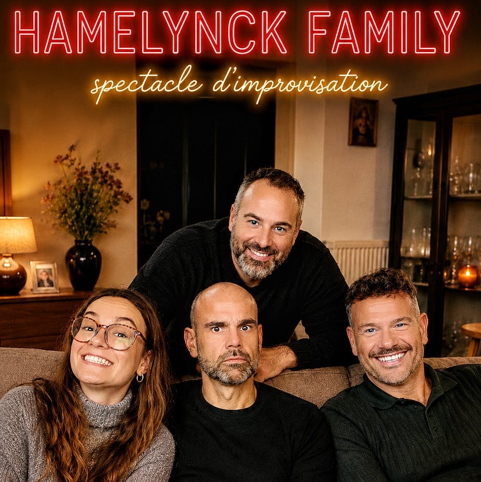 Théâtre Autour de Hamelynck Family - Spectacle d'improvisation Bruxelles - Etterbeek - Bruxelles