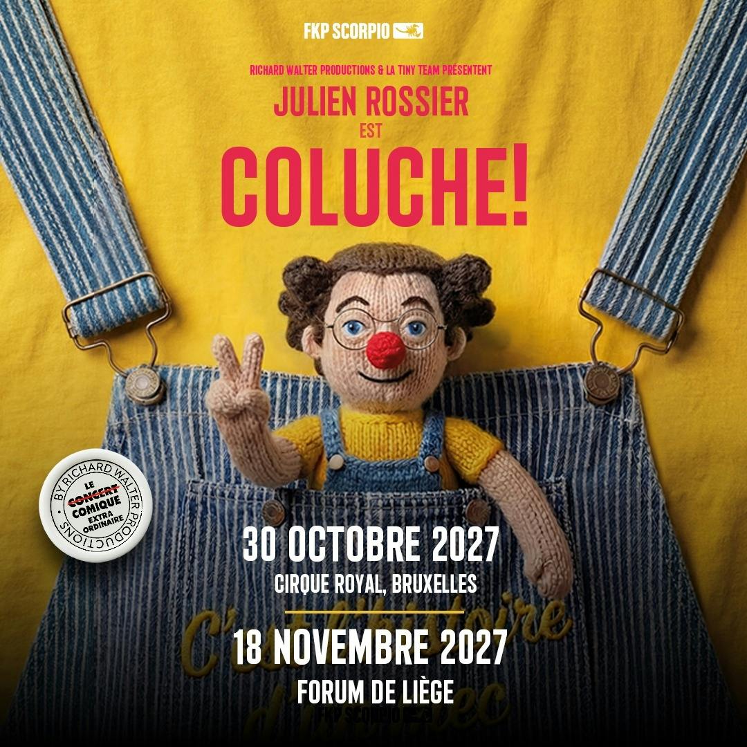 Théâtre JULIEN ROSSIER EST COLUCHE - Cirque Royal - Bruxelles