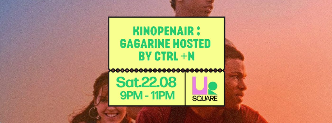 Cinéma Kinopenair : Gagarine (Hosted by CTRL+N) - Ixelles - Bruxelles
