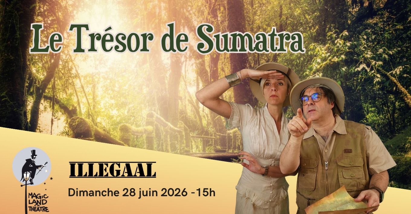 Le Trésor de Sumatra (Magic Land Théâtre)