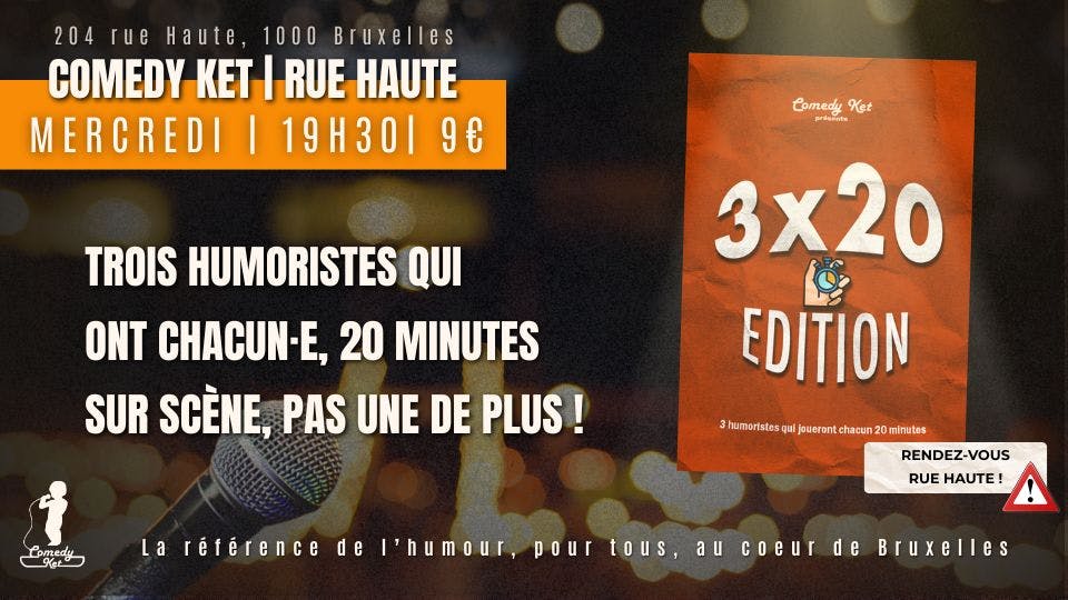 Spectacle Les 3x20Minutes Du Ket - Comedy Ket rue Haute - Bruxelles