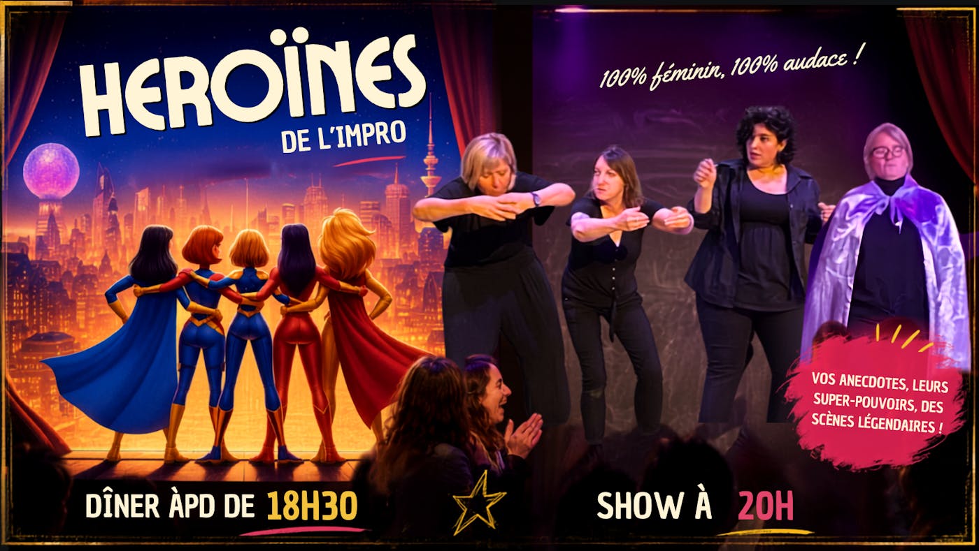 Théâtre LES HEROINES DE L'IMPRO ! - 100% féminin, 100% audace ! - Auderghem - Bruxelles