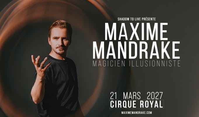 Théâtre MAXIME MANDRAKE - Cirque Royal - Bruxelles