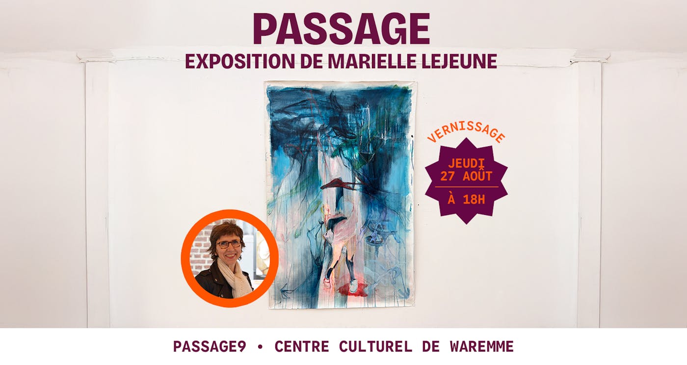 Exposition Passage - Exposition de Marielle Lejeune
