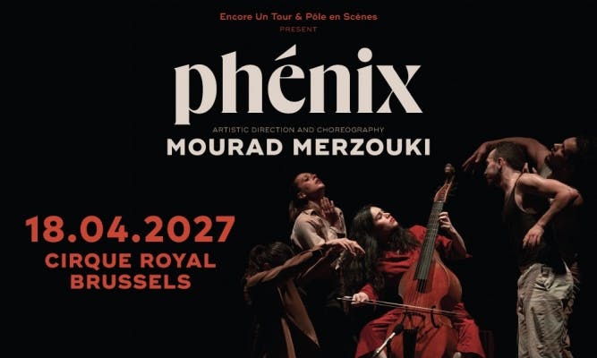 Spectacle PHÉNIX - Cirque Royal - Bruxelles