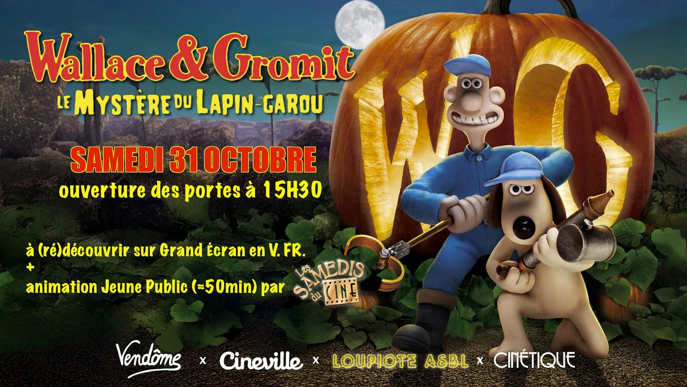 Cinéma Séance familiale avec animation Jeune Public/ Wallace et Gromit: le Mystère du Lapin-Garou au Ciné Vendôme à Ixelles - Ixelles - Bruxelles