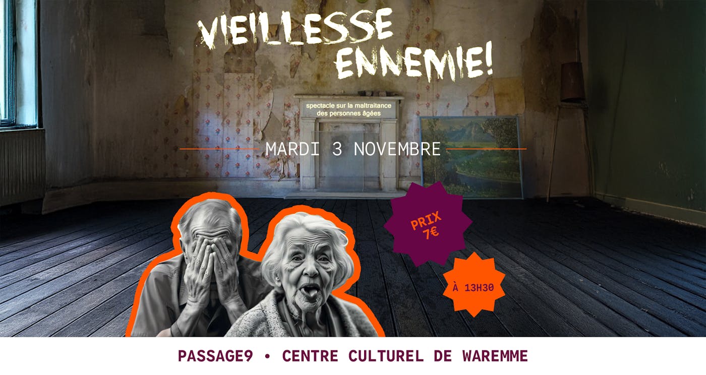 Théâtre Vieillesse ennemie - Passage9 - Centre culturel de Waremme